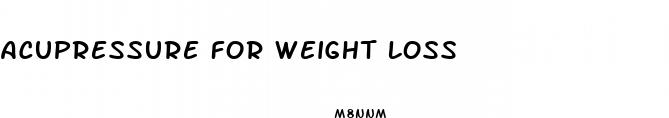 acupressure for weight loss