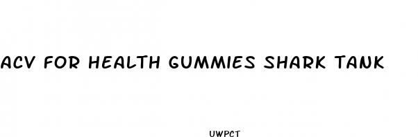acv for health gummies shark tank