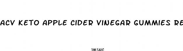 acv keto apple cider vinegar gummies reviews