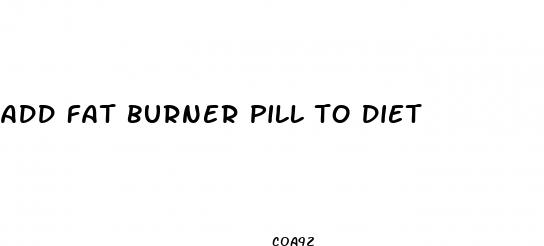 add fat burner pill to diet