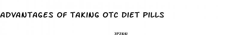advantages of taking otc diet pills