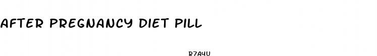 after pregnancy diet pill