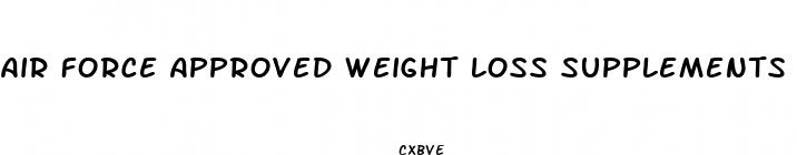 air force approved weight loss supplements