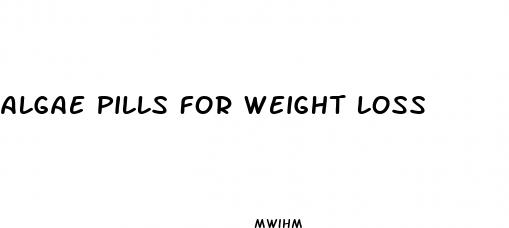 algae pills for weight loss