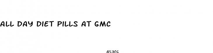 all day diet pills at gmc