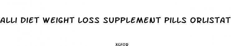 alli diet weight loss supplement pills orlistat