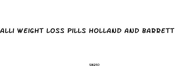alli weight loss pills holland and barrett