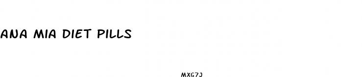 ana mia diet pills