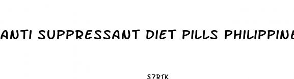 anti suppressant diet pills philippines