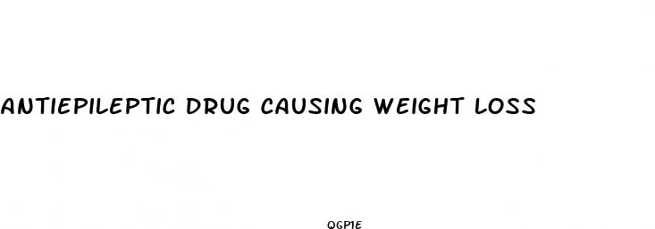 antiepileptic drug causing weight loss
