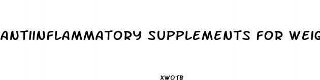 antiinflammatory supplements for weight loss