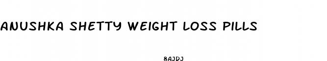 anushka shetty weight loss pills