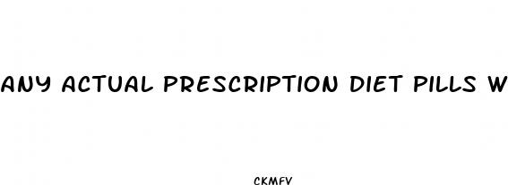 any actual prescription diet pills work