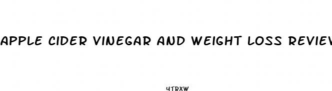apple cider vinegar and weight loss reviews