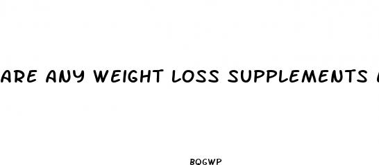 are any weight loss supplements effective
