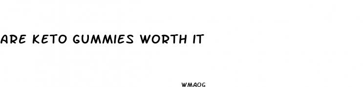 are keto gummies worth it