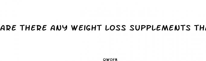are there any weight loss supplements that work