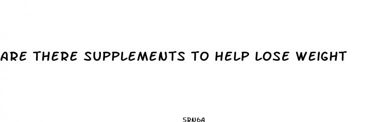 are there supplements to help lose weight