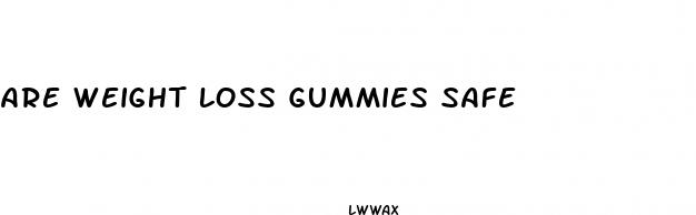 are weight loss gummies safe
