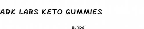 ark labs keto gummies