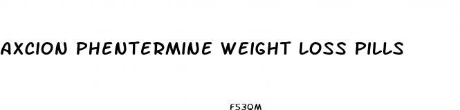 axcion phentermine weight loss pills