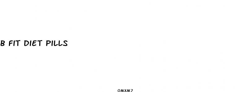 b fit diet pills