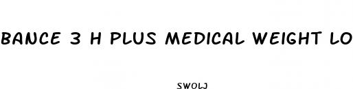 bance 3 h plus medical weight loss program for women