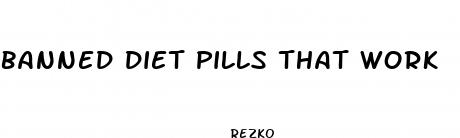 banned diet pills that work