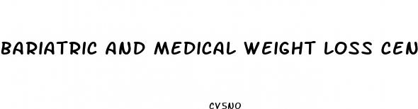 bariatric and medical weight loss center
