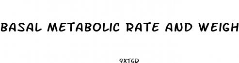 basal metabolic rate and weight loss
