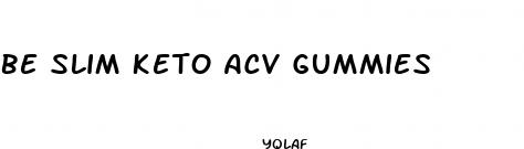 be slim keto acv gummies