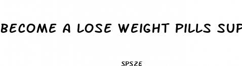 become a lose weight pills supplier