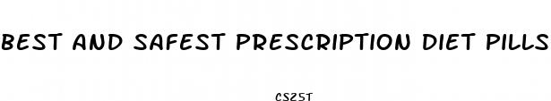 best and safest prescription diet pills