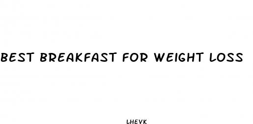 best breakfast for weight loss