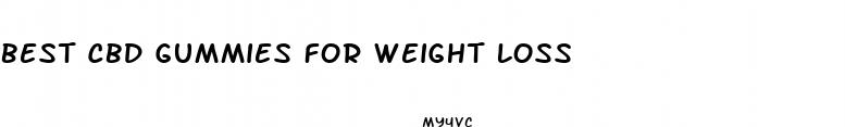 best cbd gummies for weight loss