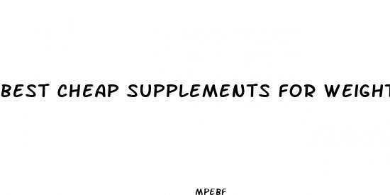 best cheap supplements for weight loss