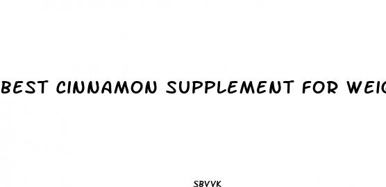 best cinnamon supplement for weight loss