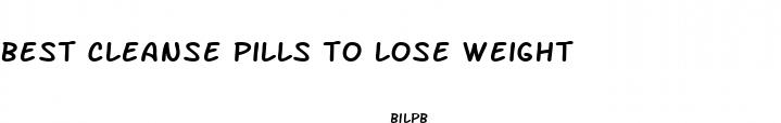 best cleanse pills to lose weight