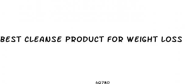 best cleanse product for weight loss