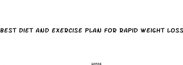 best diet and exercise plan for rapid weight loss