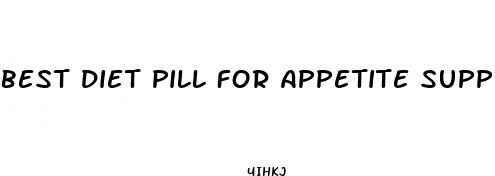 best diet pill for appetite suppression