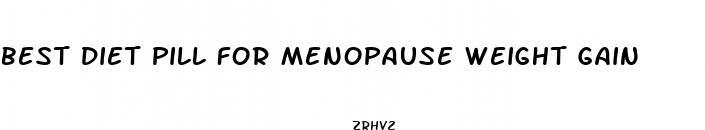 best diet pill for menopause weight gain
