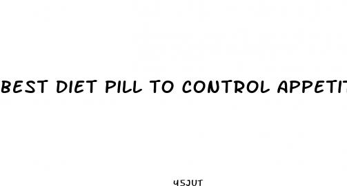 best diet pill to control appetite