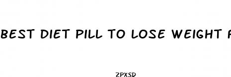best diet pill to lose weight fast 2023