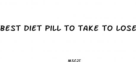 best diet pill to take to lose weight for women