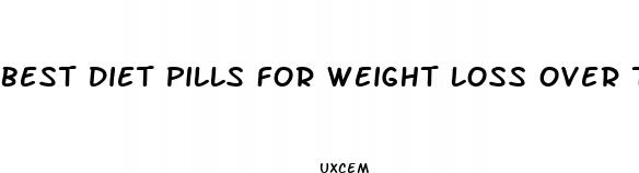 best diet pills for weight loss over the counter