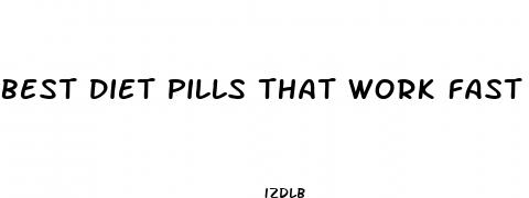 best diet pills that work fast for women