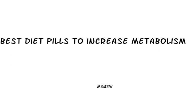 best diet pills to increase metabolism