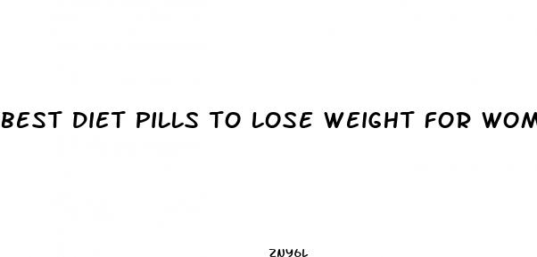 best diet pills to lose weight for woman