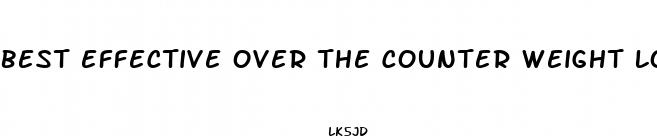 best effective over the counter weight loss pills